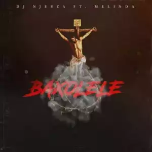 DJ Njebza - Baxolele ft. Melinda.